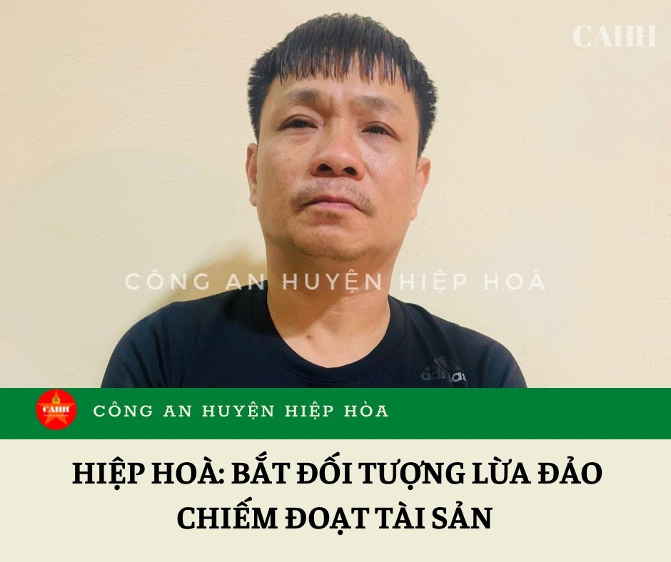 Hiệp Hòa: Bắt đối tượng Lừa đảo chiếm đoạt tài sản