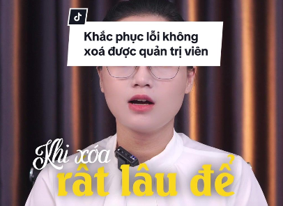 Khắc phục lỗi không xoá được quản trị viên