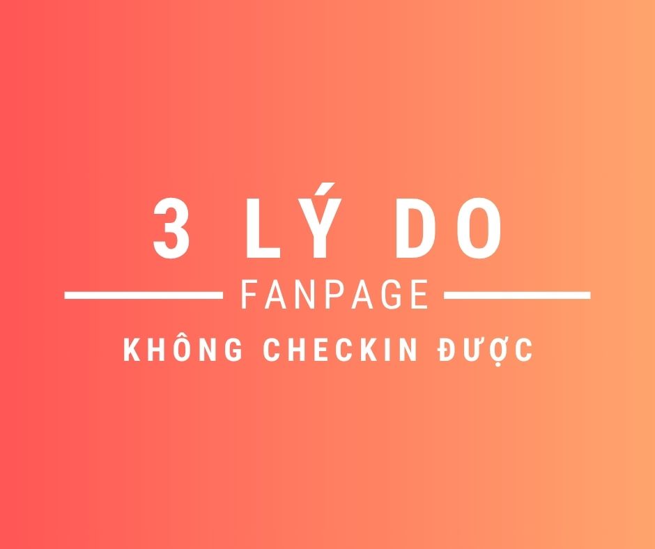 Tại sao fanpage không checkin được?